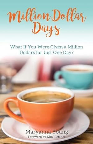 Image du vendeur pour Million Dollar Days: What If You Were Given a Million Dollars for Just One Day? mis en vente par moluna