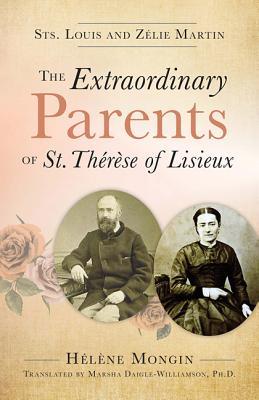 Bild des Verkufers fr The Extraordinary Parents of St. Therese of Lisieux: Sts. Louis and Zlie Martin zum Verkauf von moluna