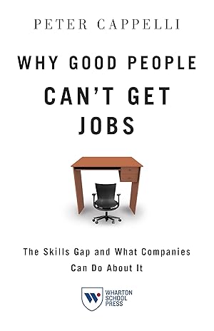 Bild des Verkufers fr Why Good People Can\ t Get Job: The Skills Gap and What Companies Can Do about It zum Verkauf von moluna