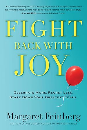 Bild des Verkufers fr Fight Back with Joy: Celebrate More. Regret Less. Stare Down Your Greatest Fears zum Verkauf von moluna