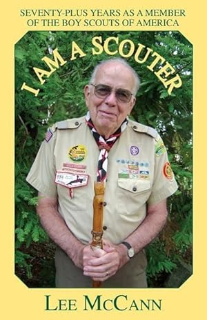 Bild des Verkufers fr I Am a Scouter: Seventy-Plus Years as a Member of the Boy Scouts of America zum Verkauf von moluna