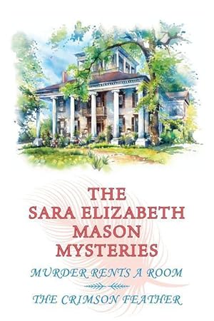 Bild des Verkufers fr The Sara Elizabeth Mason Mysteries, Volume 1: Murder Rents a Room / The Crimson Feather zum Verkauf von moluna