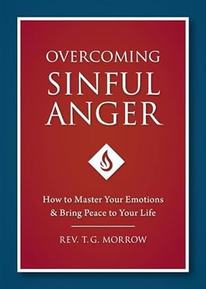 Bild des Verkufers fr Overcoming Sinful Anger: How to Master Your Emotions and Bring Peace to Your Life zum Verkauf von moluna