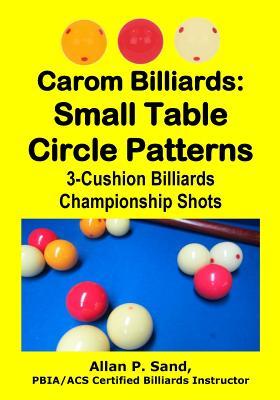 Bild des Verkufers fr Carom Billiards: Small Table Circle Patterns: 3-Cushion Billiards Championship Shots zum Verkauf von moluna