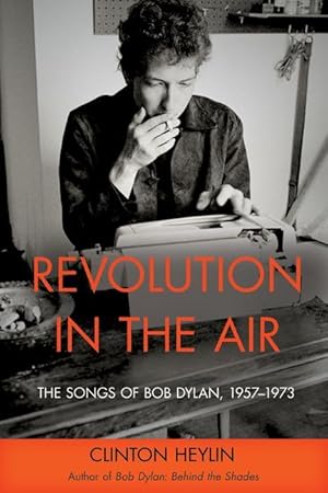 Bild des Verkufers fr Revolution in the Air: The Songs of Bob Dylan, 1957-1973 zum Verkauf von moluna