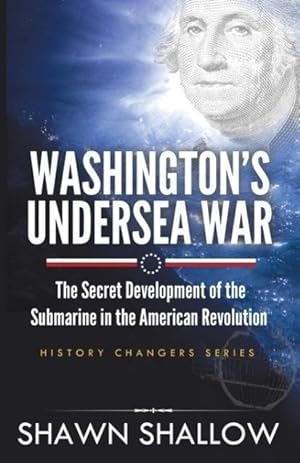 Seller image for Washington\ s Undersea War: The Secret Development of the Submarine in the American Revolution for sale by moluna