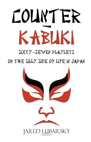 Immagine del venditore per Counter-Kabuki: Sixty-Seven Playlets on the Silly Side of Life in Japan venduto da moluna