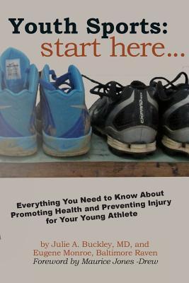 Bild des Verkufers fr Youth Sports: Start Here: Everything You Need to Know About Promoting Health and Preventing Injury for Your Young Athlete zum Verkauf von moluna