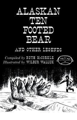 Bild des Verkufers fr The Alaskan Ten-Footed Bear and Other Legends (Reprint Edition) zum Verkauf von moluna