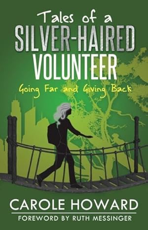 Bild des Verkufers fr Tales of a Silver-Haired Volunteer: Going Far and Giving Back zum Verkauf von moluna