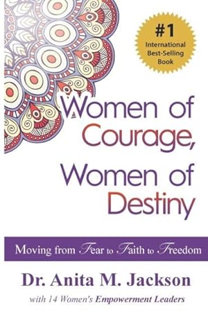 Bild des Verkufers fr Women of Courage, Women of Destiny: Moving from Fear to Faith to Freedom zum Verkauf von moluna