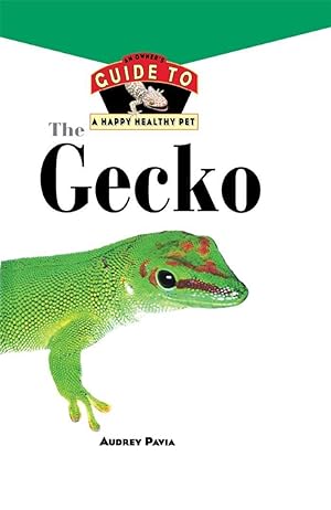 Seller image for The Gecko: An Owner\ s Guide to a Happy Healthy Pet for sale by moluna