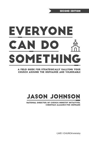 Bild des Verkufers fr Everyone Can Do Something: A Field Guide for Strategically Rallying Your Church Around the Orphaned and Vulnerable zum Verkauf von moluna