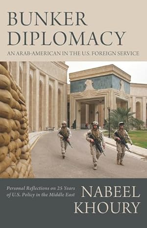 Image du vendeur pour Bunker Diplomacy: An Arab-American in the U.S. Foreign Service: Personal Reflections on 25 Years of U.S. Policy in the Middle East mis en vente par moluna