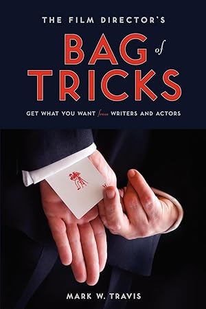 Bild des Verkufers fr The Film Director\ s Bag of Tricks: How to Get What You Want from Writers and Actors zum Verkauf von moluna