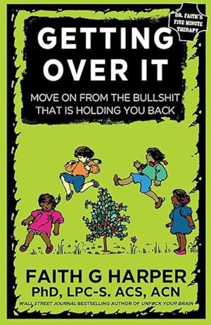 Bild des Verkufers fr Getting Over It: When Other People Are Total Assholes or You\ re Just Tired of Your Own Bullshit zum Verkauf von moluna