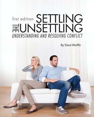 Image du vendeur pour Settling the Unsettling: Understanding and Resolving Conflict (First Edition) mis en vente par moluna