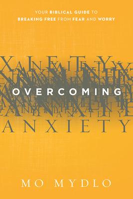 Bild des Verkufers fr Overcoming Anxiety: Your Biblical Guide to Breaking Free from Fear and Worry zum Verkauf von moluna