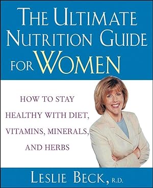 Bild des Verkufers fr The Ultimate Nutrition Guide for Women: How to Stay Healthy with Diet, Vitamins, Minerals and Herbs zum Verkauf von moluna