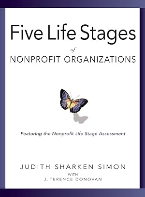 Bild des Verkufers fr Five Life Stages of Nonprofit Organizations: Where You Are, Where You\ re Going, and What to Expect When You Get There zum Verkauf von moluna