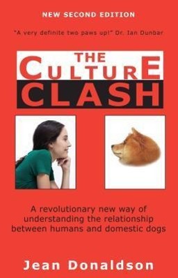 Bild des Verkufers fr Culture Clash: A Revolutionary New Way of Understanding the Relationship Between Humans and Domestic Dogs zum Verkauf von moluna