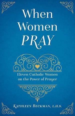 Bild des Verkufers fr When Women Pray: The Power of a Persevering Feminine Heart zum Verkauf von moluna