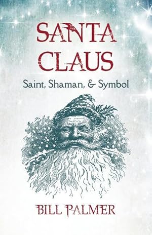 Bild des Verkufers fr Santa Claus: Saint, Shaman, & Symbol zum Verkauf von moluna