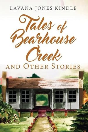 Seller image for Tales of Bearhouse Creek and Other Stories for sale by moluna