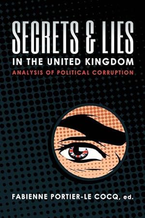 Bild des Verkufers fr Secrets & Lies in the United Kingdom: Analysis of Political Corruption zum Verkauf von moluna