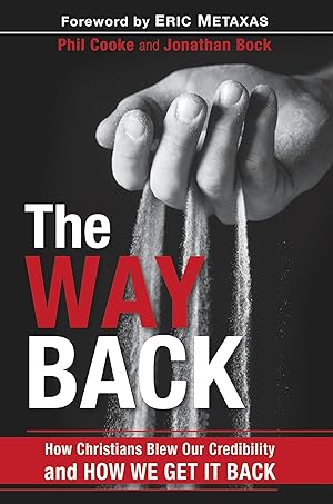 Bild des Verkufers fr The Way Back: How Christians Blew Our Credibility and How We Get It Back zum Verkauf von moluna