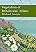 Seller image for Collins New Naturalist Library (122) - Vegetation of Britain and Ireland [Hardcover ] for sale by booksXpress