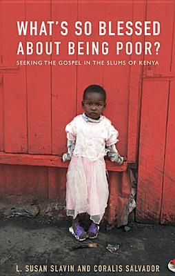 Bild des Verkufers fr What\ s So Blessed about Being Poor?: Seeking the Gospel in the Slums of Kenya zum Verkauf von moluna