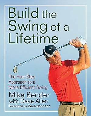 Bild des Verkufers fr Build the Swing of a Lifetime: The Four-Step Approach to a More Efficient Swing zum Verkauf von moluna