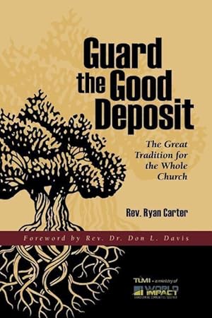 Bild des Verkufers fr Guard the Good Deposit: The Great Tradition for the Whole Church zum Verkauf von moluna