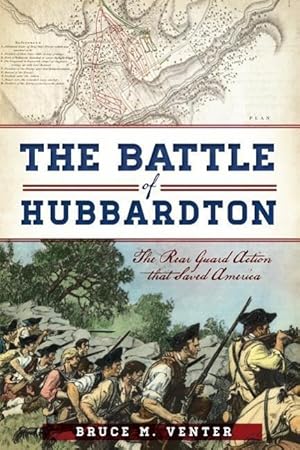 Bild des Verkufers fr The Battle of Hubbardton: The Rear Guard Action That Saved America zum Verkauf von moluna