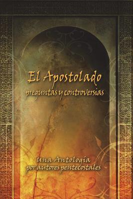 Image du vendeur pour El Apostolado, preguntas y controversias: Una antologa por autores pentecostales mis en vente par moluna