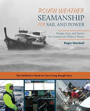 Bild des Verkufers fr Rough Weather Seamanship for Sail and Power: Design, Gear, and Tactics for Coastal and Offshore Waters zum Verkauf von moluna