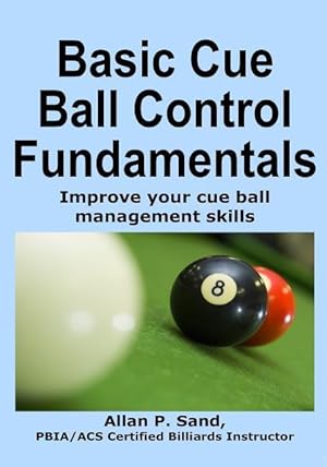 Bild des Verkufers fr Basic Cue Ball Control Fundamentals: Improve Cue Ball Management Skills!! zum Verkauf von moluna