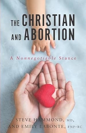 Imagen del vendedor de The Christian and Abortion: A Nonnegotiable Stance a la venta por moluna