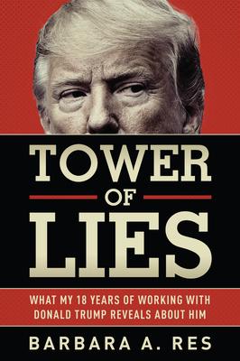 Bild des Verkufers fr Tower of Lies: What My Eighteen Years of Working with Donald Trump Reveals about Him zum Verkauf von moluna