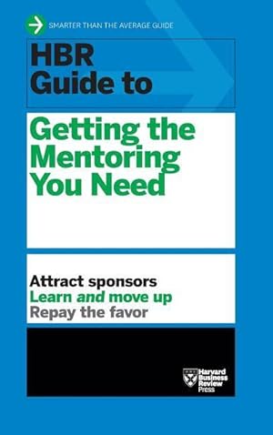 Bild des Verkufers fr HBR Guide to Getting the Mentoring You Need (HBR Guide Series) zum Verkauf von moluna