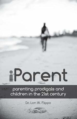 Seller image for Iparent: Parenting Prodigals and Children in the 21st Century for sale by moluna
