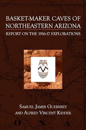 Bild des Verkufers fr Basket-Maker Caves of Northeastern Arizona: Report on the Explorations, 1916-17 zum Verkauf von moluna