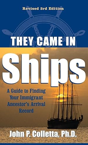 Immagine del venditore per They Came in Ships: A Guide to Finding Your Immigrant Ancestor\ s Arrival Record venduto da moluna