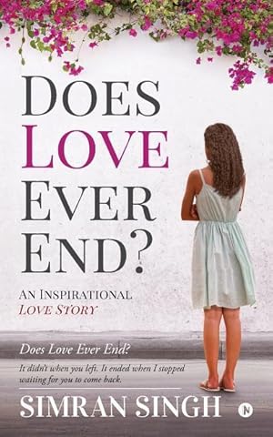 Bild des Verkufers fr Does Love Ever End?: An Inspirational Love Story zum Verkauf von moluna