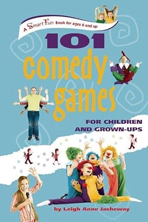 Bild des Verkufers fr 101 Comedy Games for Children and Grown-Ups zum Verkauf von moluna