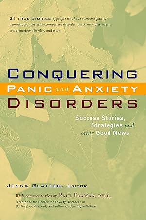 Bild des Verkufers fr Conquering Panic and Anxiety Disorders: Success Stories, Strategies, and Other Good News zum Verkauf von moluna