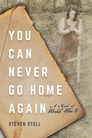 Bild des Verkufers fr You Can Never Go Home Again: A Novel of World War II zum Verkauf von moluna