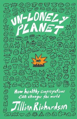 Imagen del vendedor de Un-Lonely Planet: How Healthy Congregations Can Change the World a la venta por moluna