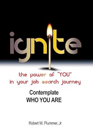 Bild des Verkufers fr Ignite the Power of YOU in Your Job Search Journey: Contemplate Who You Are zum Verkauf von moluna